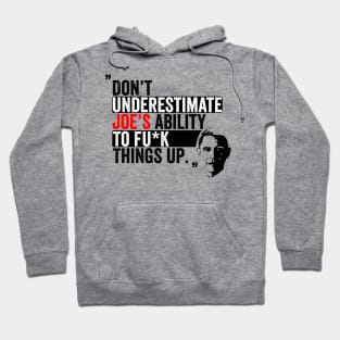 Don't underestimate Joe's ability Hoodie